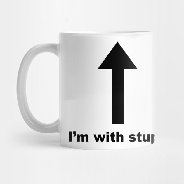 I'm With Stupid! by sweetsixty